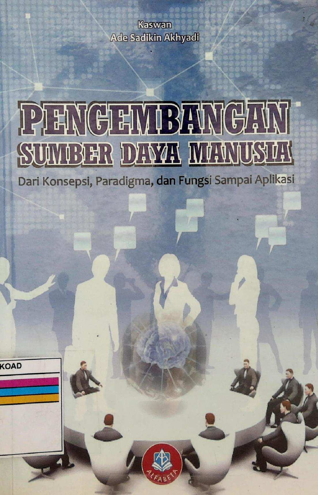 Pengembangan Sumber Daya Manusia Dari Konsepsi, Paradigma, Dan Fungsi Sampai Aplikasi